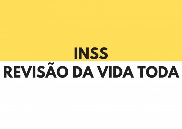 INSS QUEM TEM DIREITO À REVISÃO DA VIDA TODA